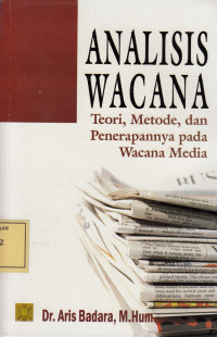Analisis Wacana: Teori, Metode dan Penerapannya pada Wacana Media