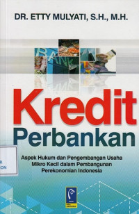 Kredit Perbankan: Aspek Hukum dan Pengembangan Usaha Mikro Kecil dalam Pembangunan Perekonomian Indonesia