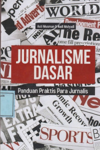 Jurnalisme Dasar: Panduan Praktis para Jurnalis