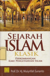 Sejarah Islam Klasik: Perkembangan Ilmu Pegetahuan Islam