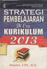 Strategi Pembelajaran di Era Kurikulum 2013