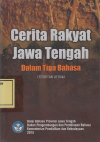 Cerita Rakyat Jawa Tengah dalam Tiga Bahasa
