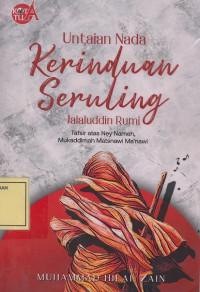 Untaian Nada Kerinduan Seruling Jalaluddin Rumi: Tafsir atas Ney Nemeh Mukaddimah Matsnawi Ma'nawi