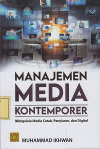 Image of Manajemen Media Kontemporer: Mengelola Media Cetak, Penyiaran dan Digital