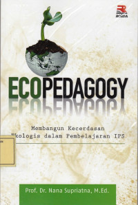 Ecopedagogy: Membangun Kecerdasan Ekologis dalam Pembelajaran IPS
