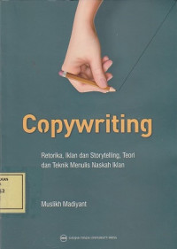 Copywriting: Retorika, Iklan dan Storytelling, Teori dan Teknik Menulis Naskah Iklan
