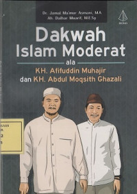 Dakwah Islam Moderat ala KH. Afifuddin Muhajir dan KH. Abdul Moqsith Ghazali