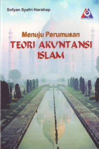 Menuju Perumusan Teori Akuntansi Islam